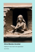 Alicia Mendes Unveiled: Fighting for Trans Youth in the Legal System 1779695497 Book Cover