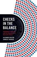 Checks in the Balance: Legislative Capacity and the Dynamics of Executive Power 0691224617 Book Cover