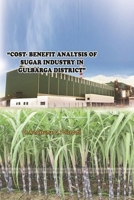 "Cost- Benefit Analysis of Sugar Industry in Ulbarga District" 1387922033 Book Cover