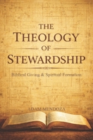 The Theology of Stewardship: Biblical Giving & Spiritual Formation B0GQ41QYC4 Book Cover