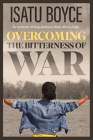 Overcoming the Bitterness of War 1964953162 Book Cover