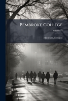 Pembroke college Volume 15 1247455564 Book Cover