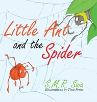 Little Ant and the Spider: Misfortune Tests the Sincerity of Friends 1945713550 Book Cover