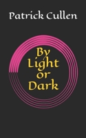 By Light or Dark B088N6741Z Book Cover
