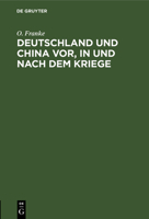 Deutschland und China vor, in und nach dem Kriege 3111171949 Book Cover