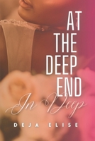 At the Deep End: In Deep: Book 3 of 4 B0BC2C183W Book Cover