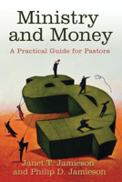 Ministry and Money: A Practical Guide for Pastors 0664231985 Book Cover