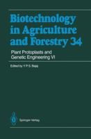 Biotechnology in Agriculture and Forestry, Volume 34: Plant Protoplasts and Genetic Engineering VI 3540589317 Book Cover