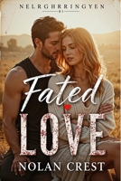 Fated Love: A Small-Town Love Story of Heartbreak, Healing, and Second Chances B0F4P25GB7 Book Cover