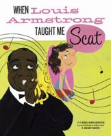 When Louis Armstrong Taught Me Scat 0811851311 Book Cover