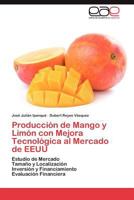 Produccion de Mango y Limon Con Mejora Tecnologica Al Mercado de Eeuu 3848476924 Book Cover