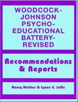 Woodcock-Johnson Psycho-Educational Battery-Revised: Recommendations and Reports 0884221156 Book Cover