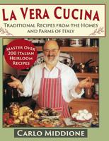 LA VERA CUCINA: Traditional Recipes from the Homes and Farms of Italy 0684812061 Book Cover
