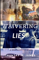 Waivering Lies: A Brainwaiver Novel 1727610806 Book Cover