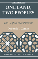 One Land, Two Peoples: The Conflict over Palestine (Dilemmas in World Politics) 0813321808 Book Cover