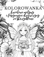 Kolorowanka kwiatowe motywy i fascynujace dziewczyny ze skrzydlami (Polish Edition) B0F4PBZ5N4 Book Cover