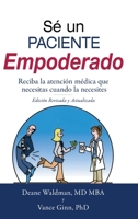 Sé un Paciente Empoderado: Recibe la atención médica que necesitas cuando la necesites B0GVQGKBQ4 Book Cover