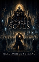 THE CITY WITHOUT SOULS (The False Light Series) B0H6CTPY4X Book Cover
