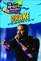 Drake: Acting and Rapping to the Top 1978509650 Book Cover