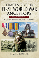 Tracing Your First World War Ancestors - Second Edition: A Guide for Family Historians 139900039X Book Cover