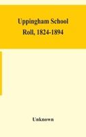 Uppingham School Roll, 1824-1894 9354154131 Book Cover