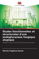 Études fonctionnelles et structurales d'une endoglucanase fongique atypique (French Edition) 6208633435 Book Cover