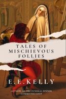 Tales of Mischievous Follies B0CTYN5ND5 Book Cover