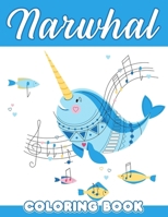 Narwhal Coloring Book: An Effective Way For Relaxation And Stress Relief For Narwhal Fans B0CST4W825 Book Cover