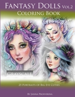 Fantasy Dolls Vol.2 Coloring Book Grayscale: 25 Portraits of Big Eye Cuties 0244438706 Book Cover