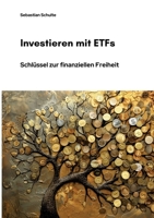 Investieren mit ETFs: Schlüssel zur finanziellen Freiheit (German Edition) 3384267397 Book Cover
