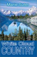 White Cloud Country 0595209556 Book Cover