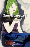 Les Luneurs: Shanghai, un an, une vie (French Edition) 2336524767 Book Cover