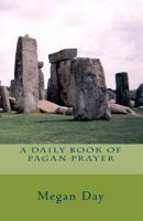 A Daily Book of Pagan Prayer 1449954634 Book Cover