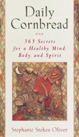 Daily Cornbread: 365 Secrets for a Healthy Mind, Body and Spirit 038548769X Book Cover