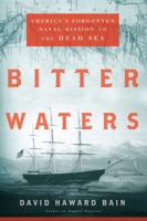 Bitter Waters: America's Forgotten Naval Mission to the Dead Sea 1590203526 Book Cover