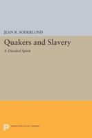 Quakers & slavery: A divided spirit 0691601119 Book Cover