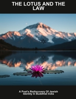 The Lotus And The Law: A Poet'S Rediscovery Of Jewish Identity In Buddhist India B0FPXGGN1X Book Cover