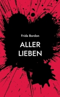 Aller Lieben: Roman (German Edition) 3759793673 Book Cover
