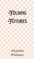 Folding Futures 9916906432 Book Cover