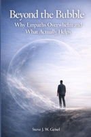Beyond the Bubble - Why Empaths Overwhelm and What Actually Helps 1067704116 Book Cover