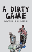 A Dirty Game 995657970X Book Cover