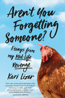 Aren't You Forgetting Someone?: Essays from My Mid-Life Revenge 0762469331 Book Cover