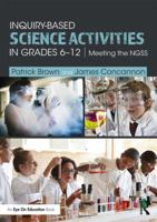 Inquiry-Based Science Activities in Grades 6-12: Meeting the Ngss 0815383371 Book Cover