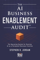 The AI Business Enablement Audit: The Operating System for Running AI as a Permanent Business Function (The Operating Discipline for AI) B0H2L7VM4N Book Cover