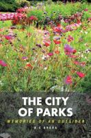 The City of Parks: Memories of an Outsider 152461310X Book Cover