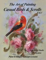 The Art of Painting Casual Birds and Scrolls Volume 3 1986948641 Book Cover
