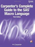 Carpenter's Complete Guide to the SAS Macro Language, Third Edition 1629592684 Book Cover