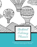 Undated Coloring Planner; 52 Images with Lines for Journaling to Color, 52 Weekly Undated Pages for Planning: Undated Coloring Planner Large 172097828X Book Cover