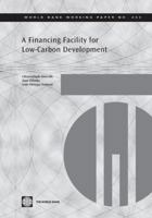 A Financing Facility for Low-Carbon Development in Developing Countries 0821385216 Book Cover