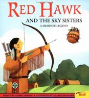 Red Hawk and the Sky Sisters: A Shawnee Legend (Native American Lore and Legends) 0816745145 Book Cover